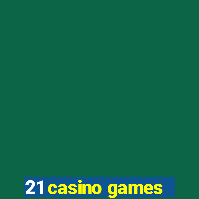 21 casino games