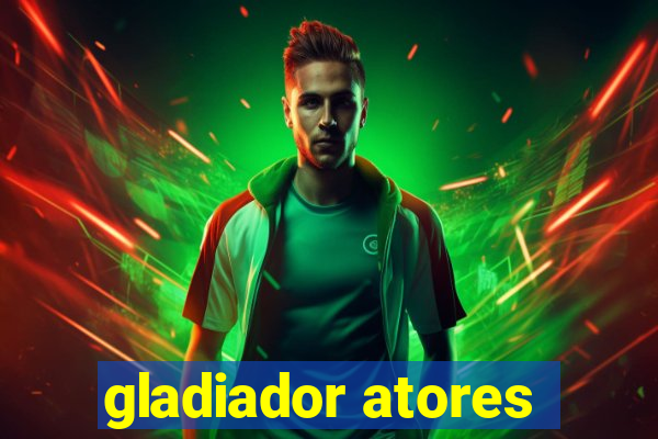 gladiador atores