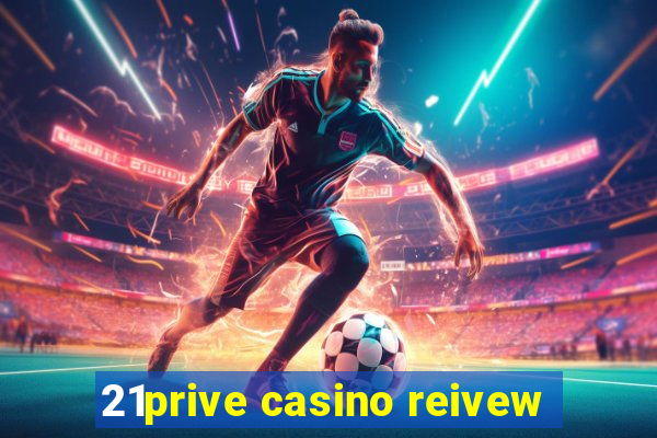 21prive casino reivew