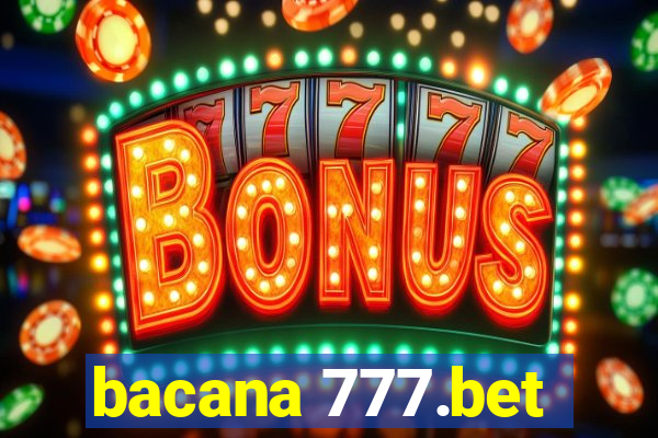 bacana 777.bet