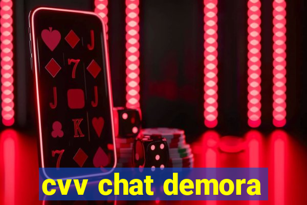 cvv chat demora