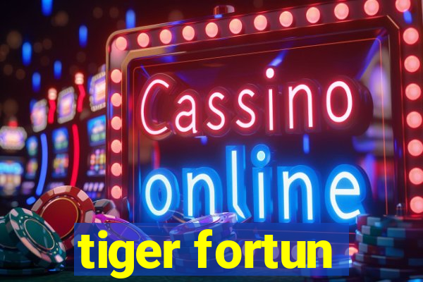 tiger fortun