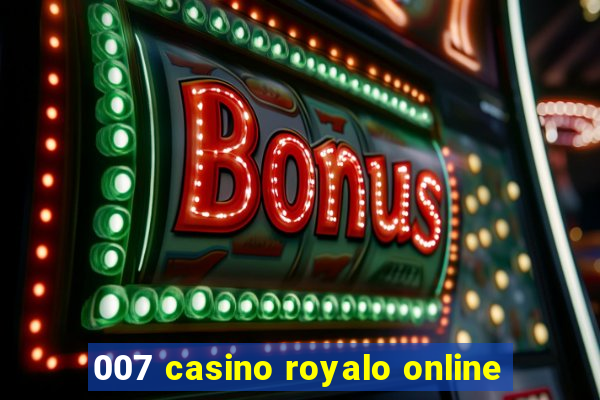 007 casino royalo online