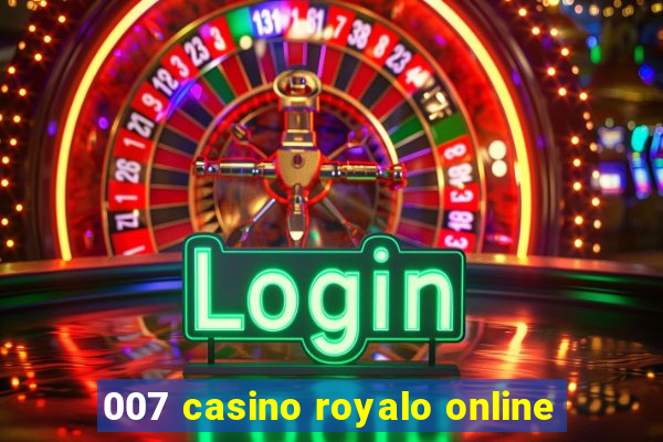 007 casino royalo online