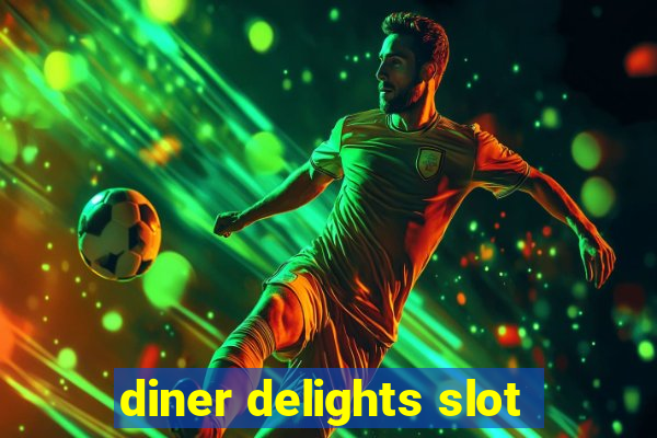 diner delights slot