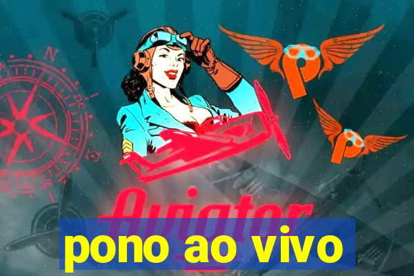 pono ao vivo