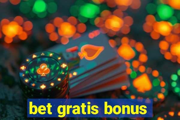 bet gratis bonus