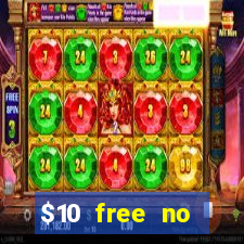 $10 free no deposit casino bonus