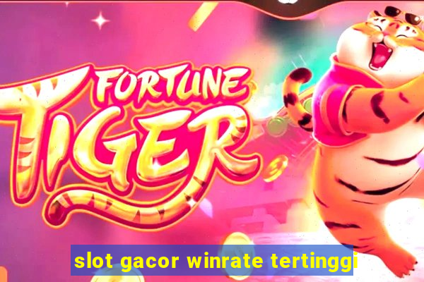 slot gacor winrate tertinggi