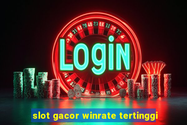 slot gacor winrate tertinggi