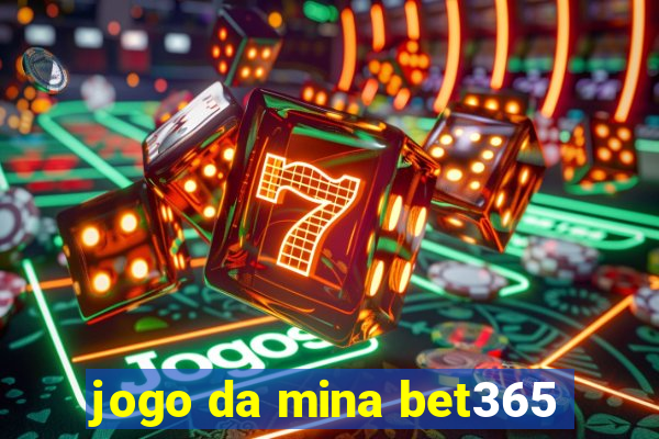 jogo da mina bet365