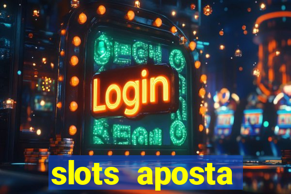 slots aposta m铆nima 1 centavo