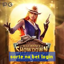 sorte na bet login