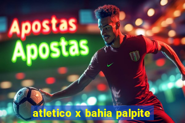 atletico x bahia palpite