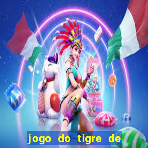 jogo do tigre de r$ 5