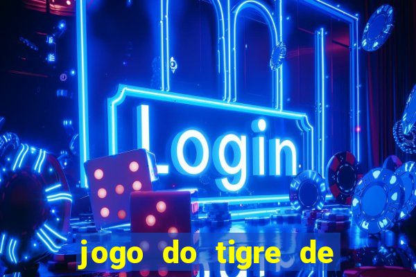 jogo do tigre de r$ 5