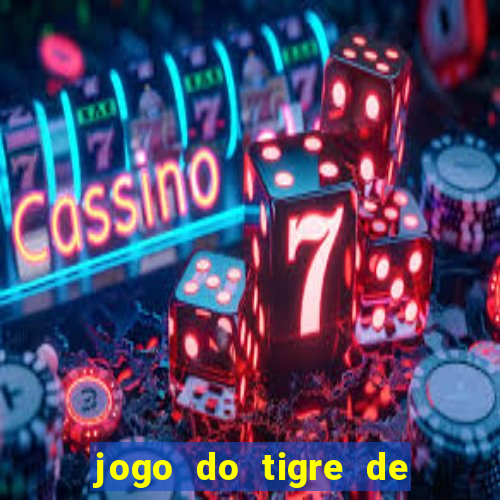 jogo do tigre de r$ 5