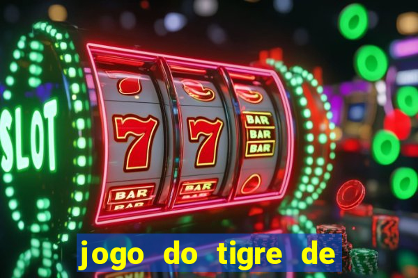 jogo do tigre de r$ 5