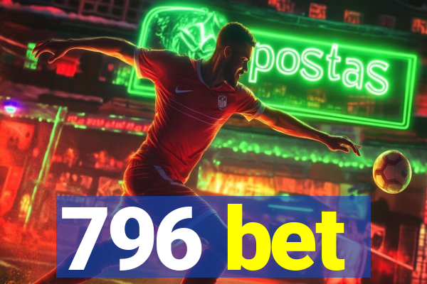 796 bet