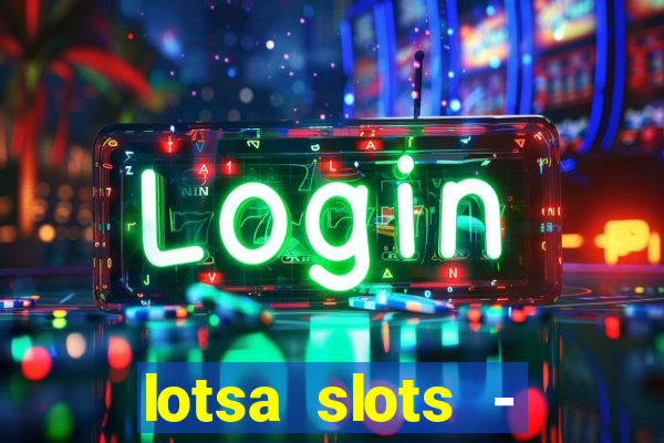 lotsa slots - jogos de cassino