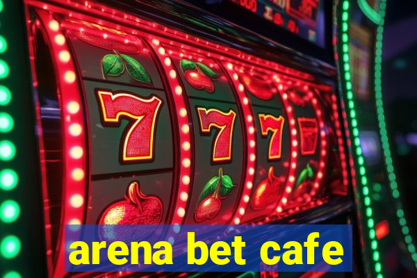 arena bet cafe