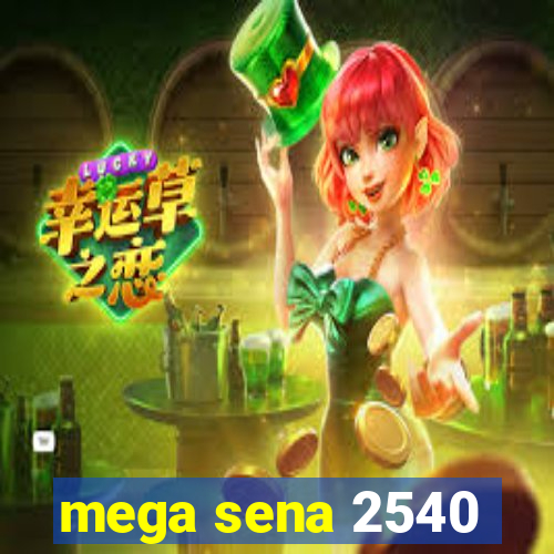 mega sena 2540