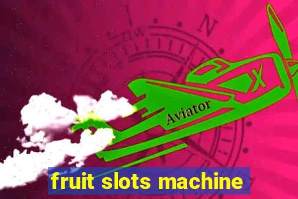 fruit slots machine