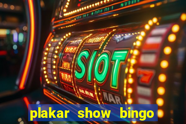 plakar show bingo ao vivo