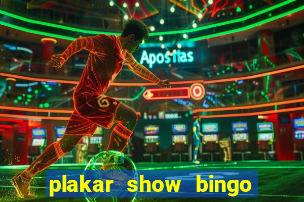 plakar show bingo ao vivo