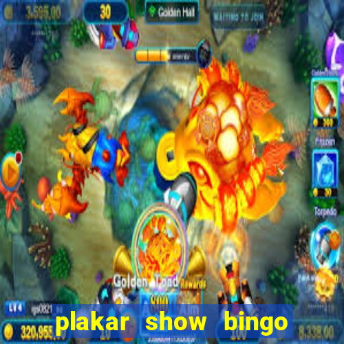 plakar show bingo ao vivo