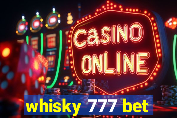 whisky 777 bet