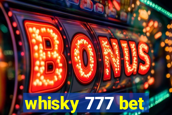 whisky 777 bet