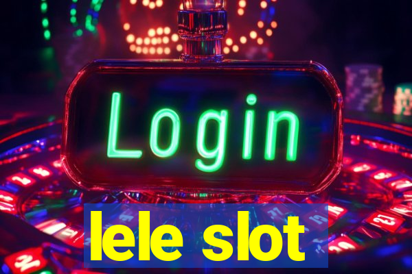 lele slot