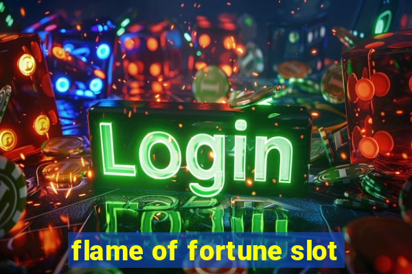 flame of fortune slot