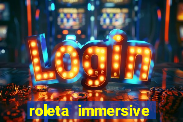 roleta immersive estrela bet