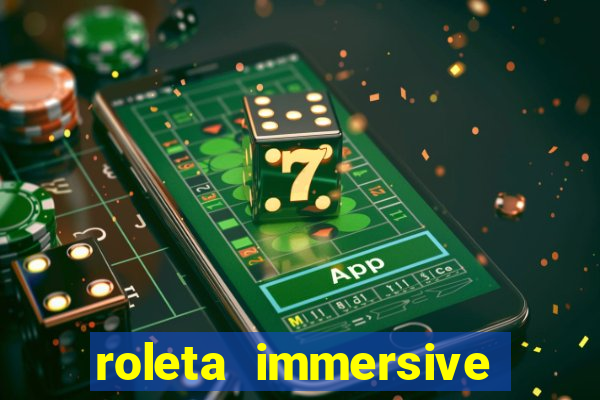 roleta immersive estrela bet