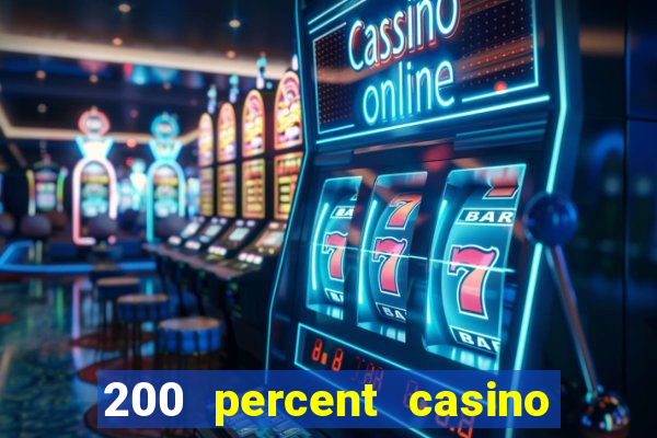 200 percent casino bonus uk