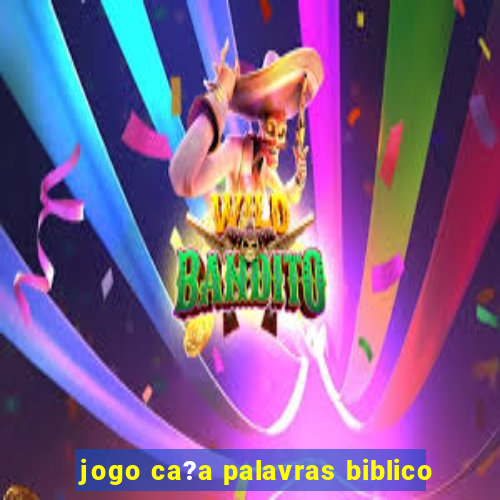 jogo ca?a palavras biblico