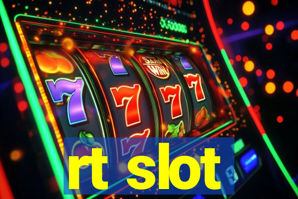 rt slot