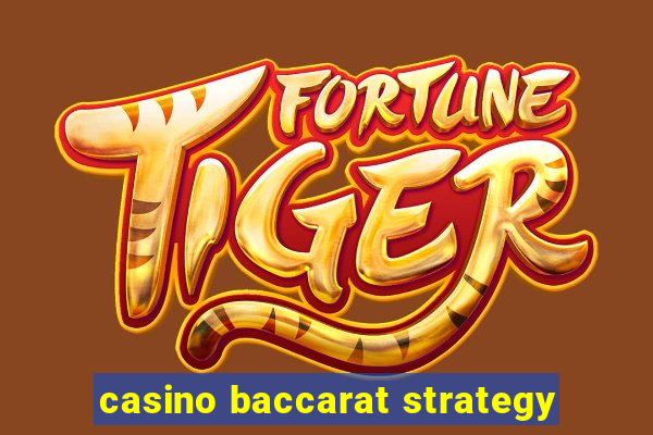 casino baccarat strategy