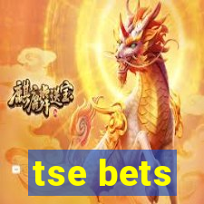 tse bets