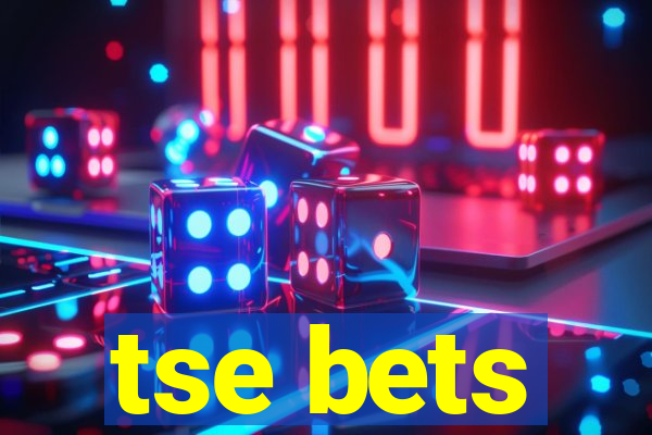 tse bets