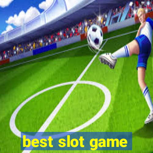 best slot game