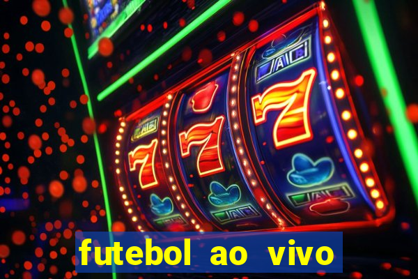 futebol ao vivo sem travar