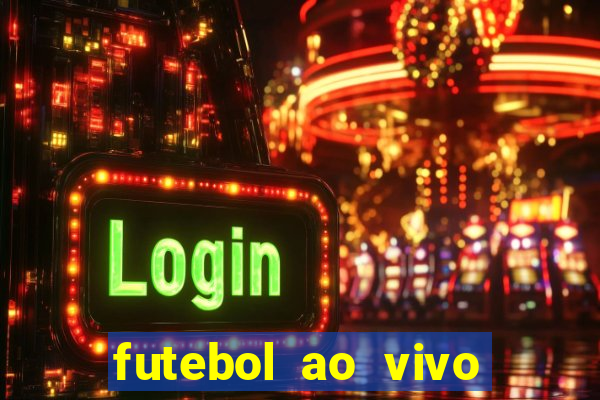 futebol ao vivo sem travar