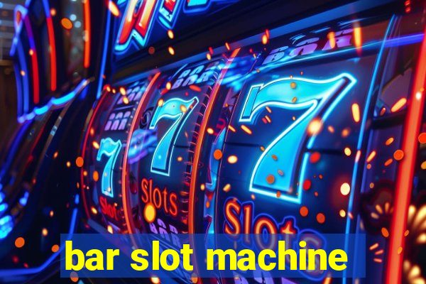 bar slot machine