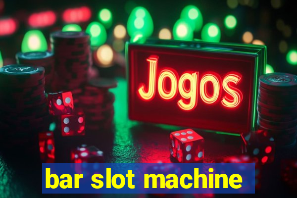 bar slot machine