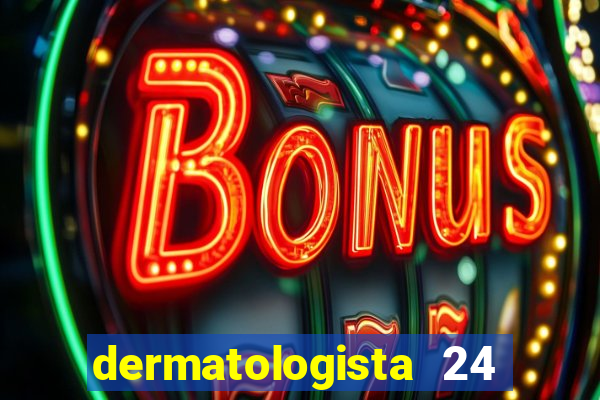 dermatologista 24 horas sp