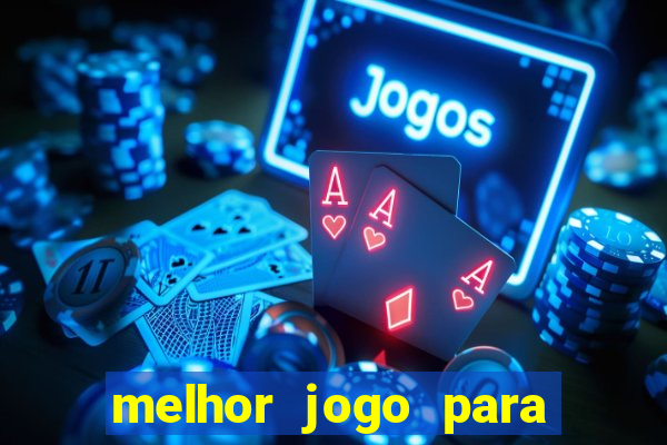 melhor jogo para apostar hoje