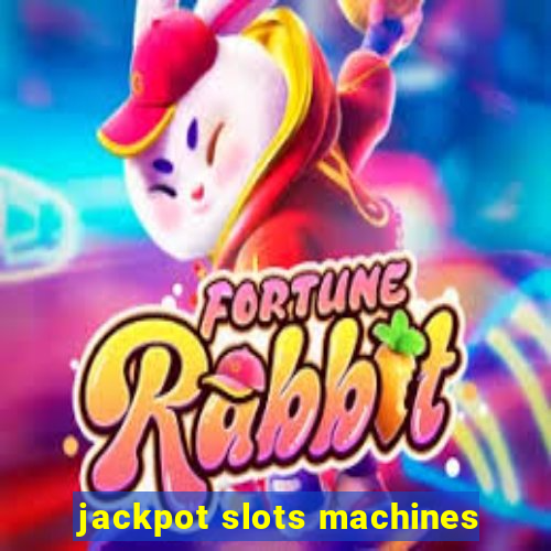 jackpot slots machines